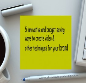 5 innovative and budget-saving ways to create video & other techniques for your brand